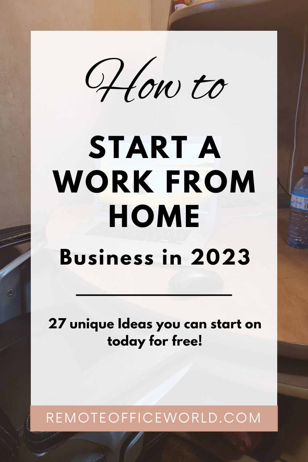 Start A Work From Home Business In 2023 and Kickstart Your Earnings!