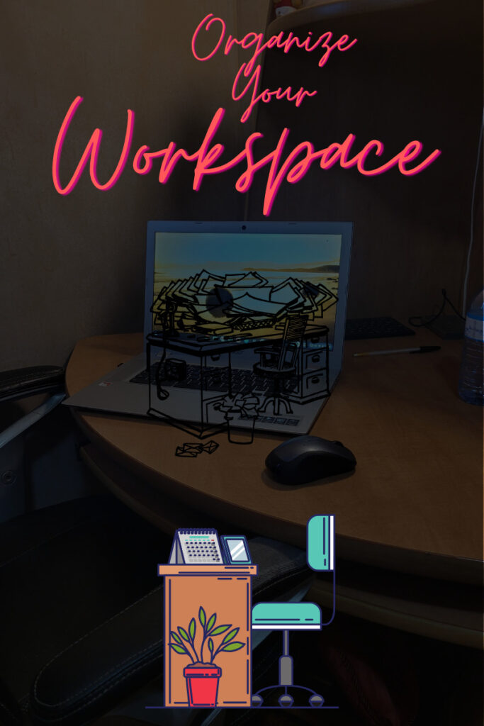 Image of an organized cartoon office with the title Organize Your Workspace superimposed over the image of a real photo of an office.