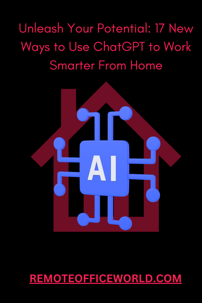 An AI image over an outline of a house with the headline 17 New Ways to Use ChatGPT to Work Smarter From Home