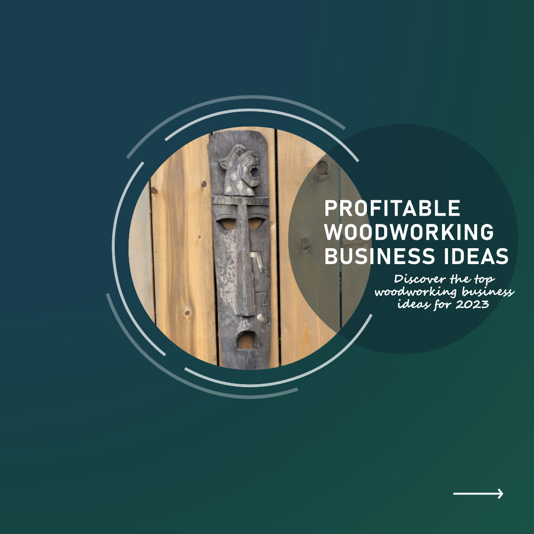 Featured image with the caption Profitable Woodworking Business Ideas and a sub caption Discover the top Woodworking Business Ideas. The picture is of a wooden panel with a carved wooden face on top of it.