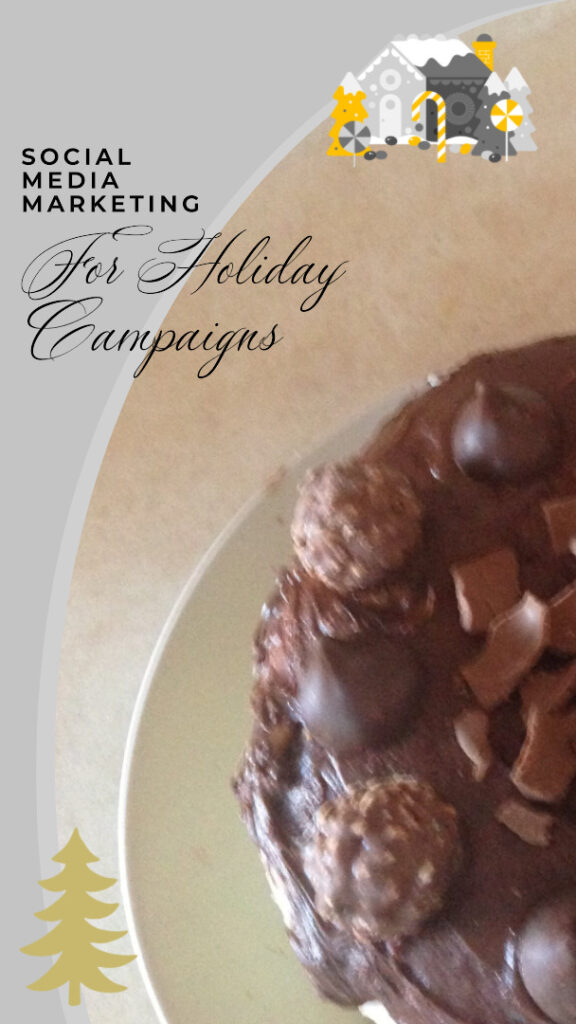 Blured image of a fancy chocolate cake with Christmas images and the caption Social Media Marketing For Holiday Campaings as an example of Social Media Christmas Business Ideas.