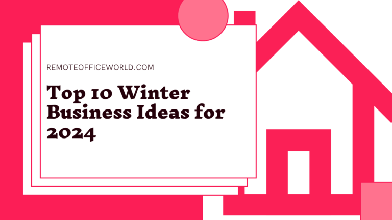 Featured image with the title Top 10 Winter Business Ideas for 2024. It also features the RemoteOfficeWorld logo.