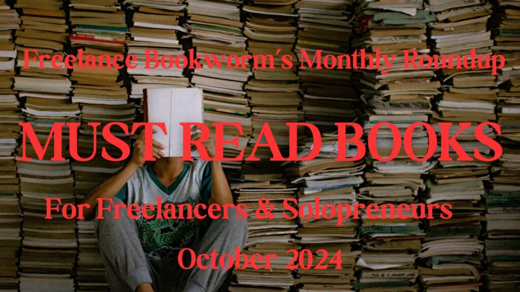 A man reading abook leaning against large stack of books with the caption Freelance Bookworm's monthly roundup. The article reviews the best books for freelancers for October 2024