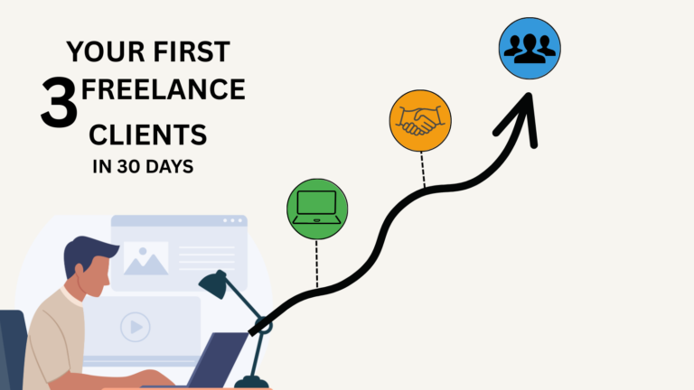 How to Land Your First 3 Freelance Clients in 30 Days (Without Needing a Big Portfolio)